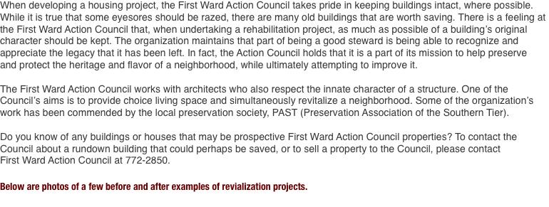 When developing a housing project, the First Ward Action Counci